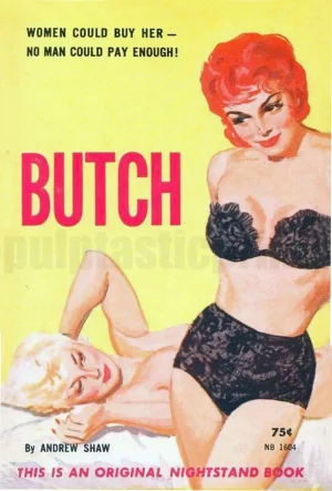 Lesbian pulp paperback novel from the early 60s that's cleverly named "Butch."