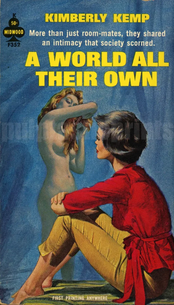 "More than just room-mates, they shared an intimacy that society scorned." So says the cover of this lesbian pulp novel, "A World All Their Own."